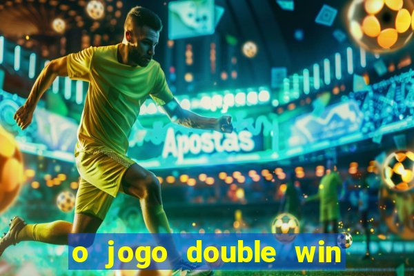 o jogo double win paga mesmo